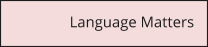 Language Matters